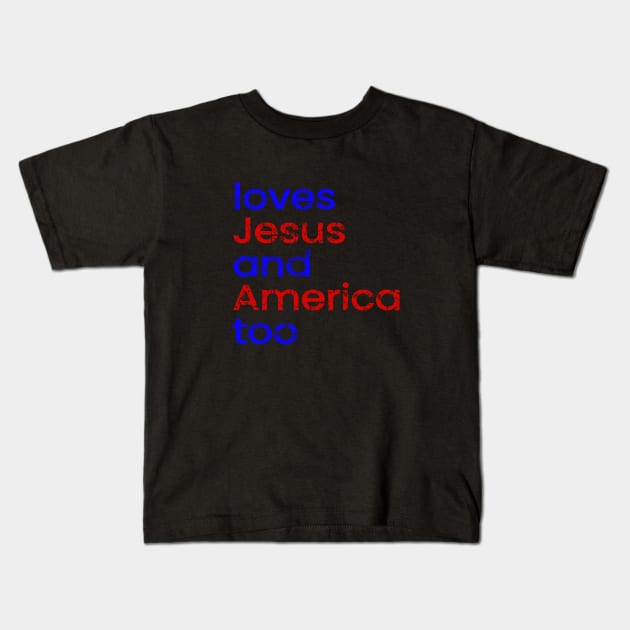 Love Jesus And America Too - Worn Kids T-Shirt by Duds4Fun